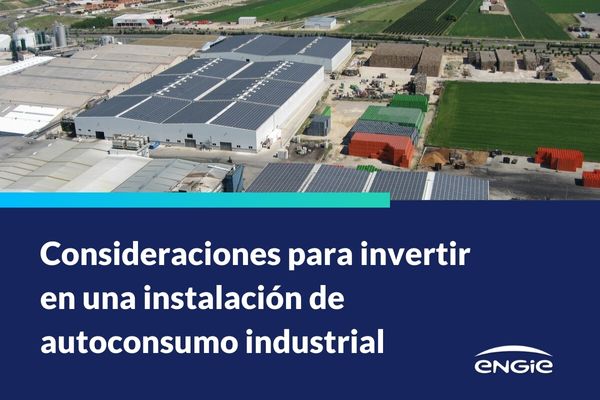 Consideraciones para invertir en una instalación de autoconsumo industrial
