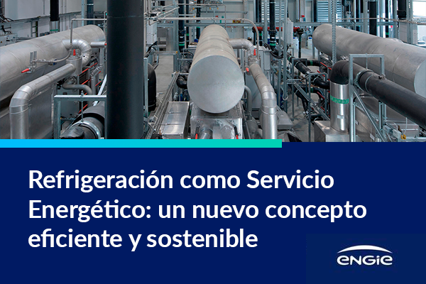 La refrigeración como servicio energético: un nuevo concepto eficiente y sostenible