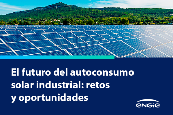 El futuro del autoconsumo solar industrial: retos y oportunidades